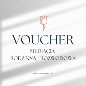 VOUCHER Mediacja – mediacja rozwodowa i rodzinna